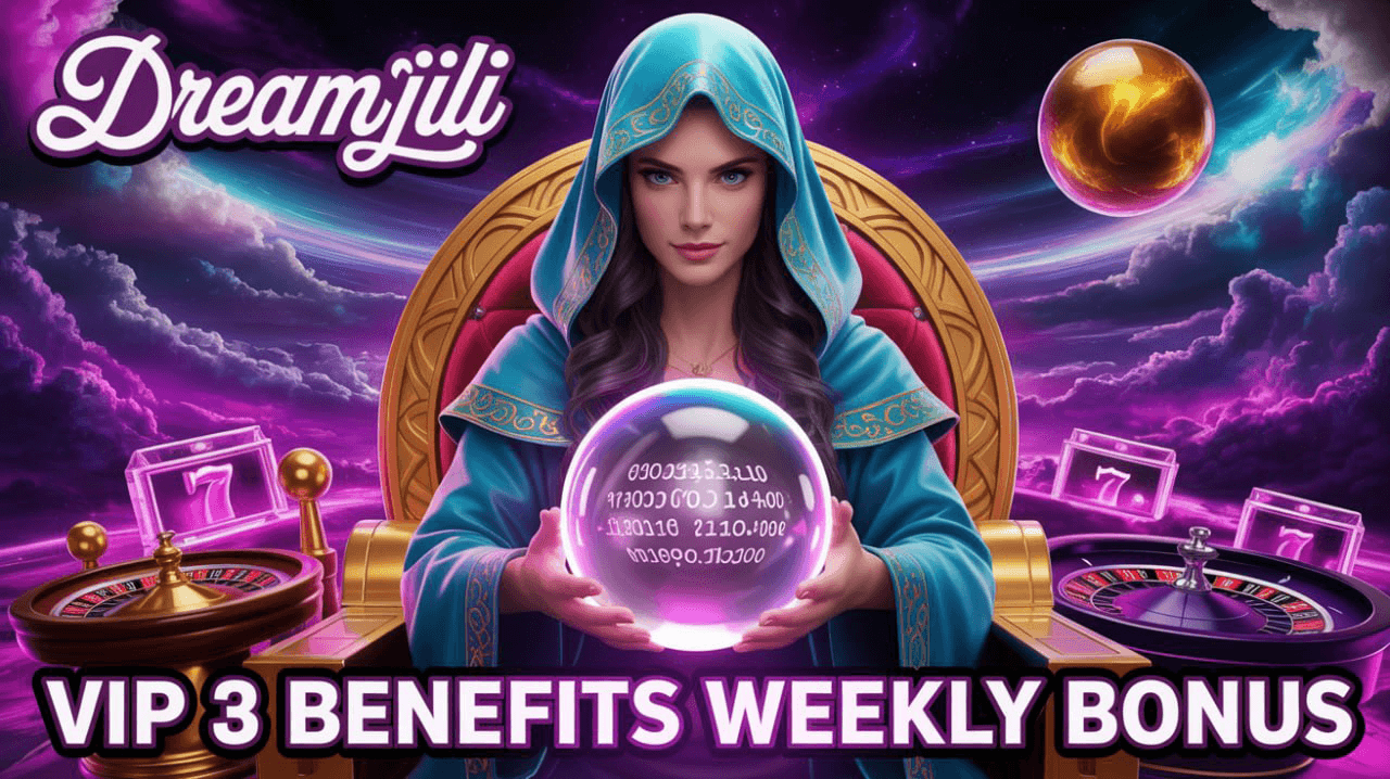 Dreamjili – Vip 3 Benefits Weekly Bonus
