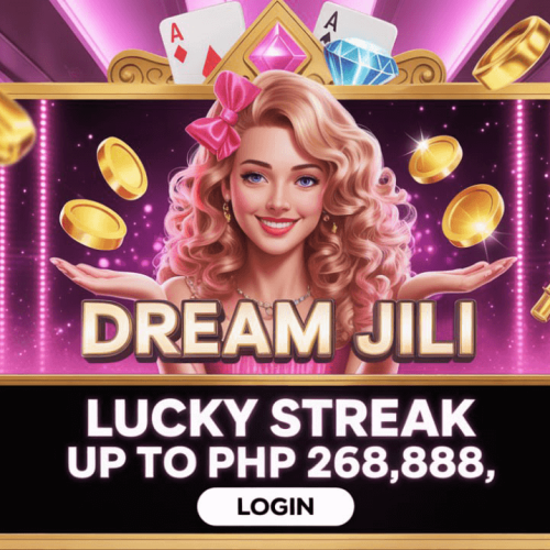 Dream Jili Login Lucky Streak Up to PHP 268888